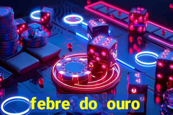 febre do ouro temporada 14