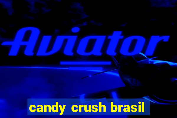 candy crush brasil