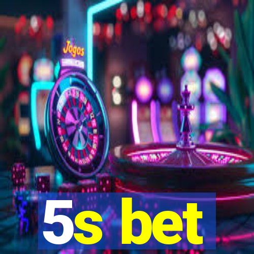 5s bet