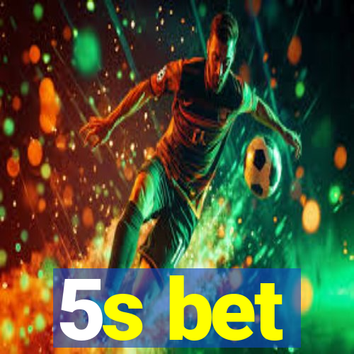 5s bet