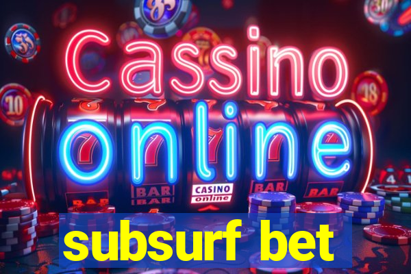 subsurf bet