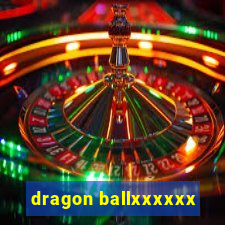 dragon ballxxxxxx