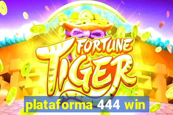 plataforma 444 win