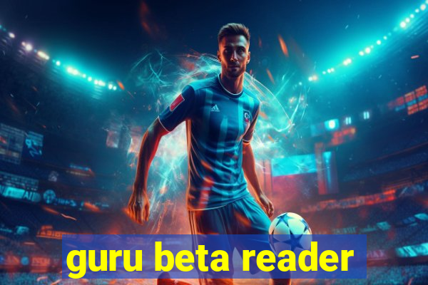 guru beta reader