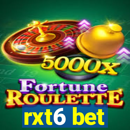 rxt6 bet