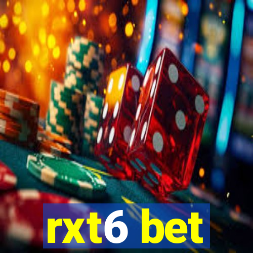 rxt6 bet