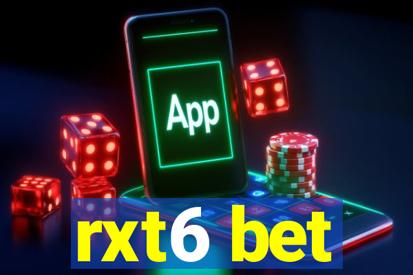 rxt6 bet