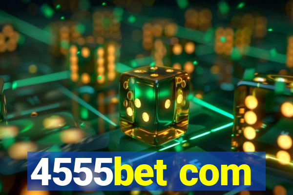 4555bet com