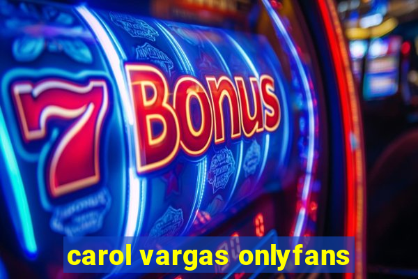 carol vargas onlyfans