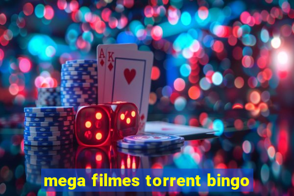 mega filmes torrent bingo