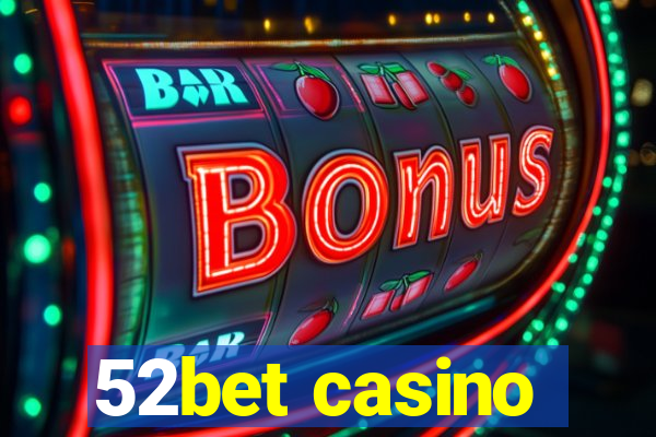 52bet casino