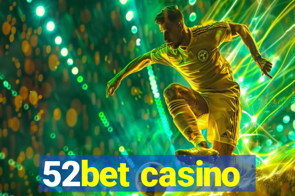 52bet casino