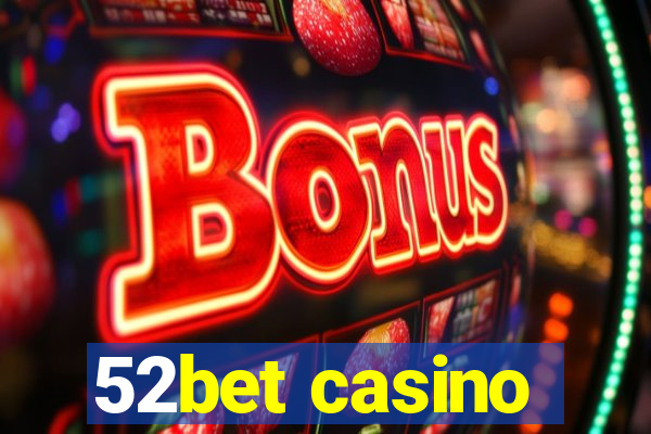 52bet casino