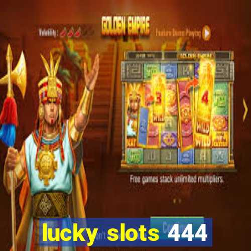 lucky slots 444