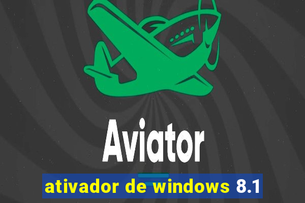 ativador de windows 8.1