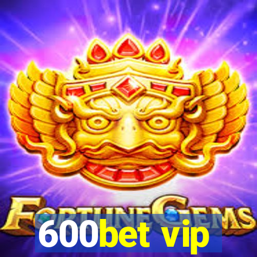 600bet vip