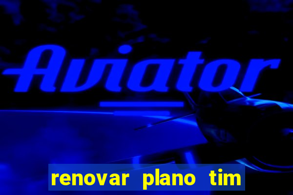 renovar plano tim beta por sms