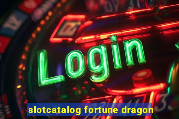 slotcatalog fortune dragon