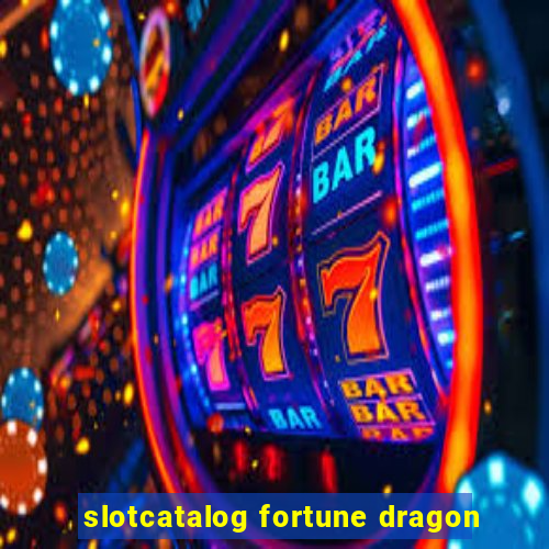 slotcatalog fortune dragon