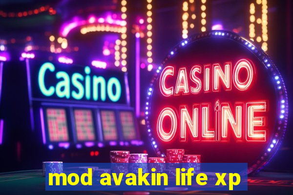 mod avakin life xp