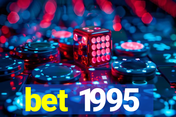 bet 1995