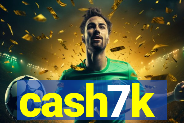 cash7k