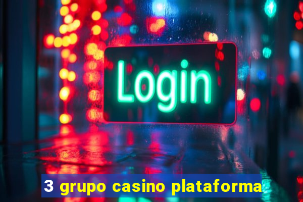 3 grupo casino plataforma