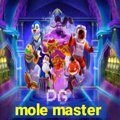 mole master