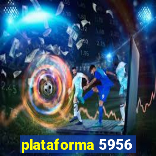 plataforma 5956