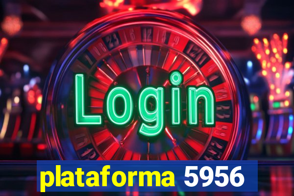 plataforma 5956