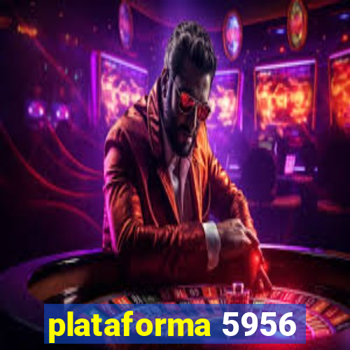 plataforma 5956