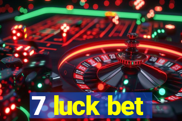 7 luck bet