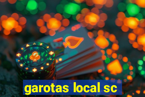 garotas local sc