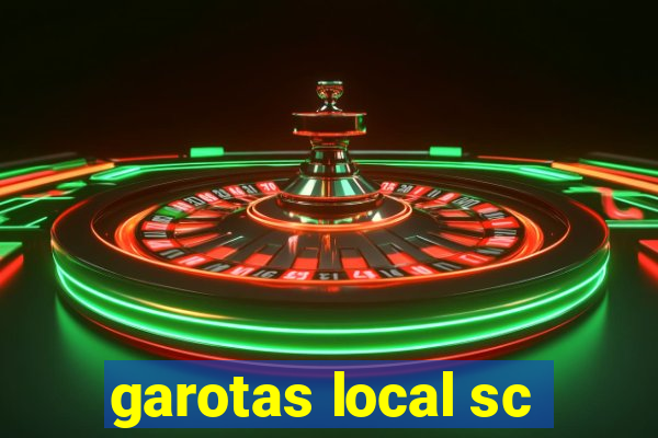 garotas local sc