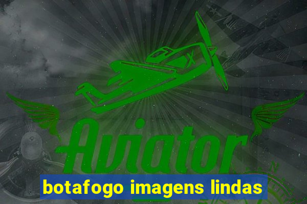 botafogo imagens lindas
