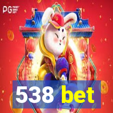 538 bet