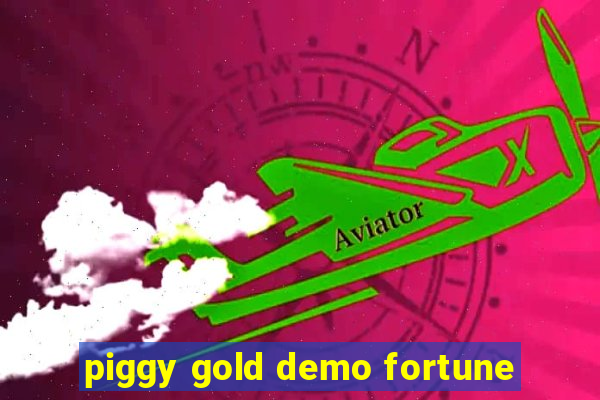 piggy gold demo fortune