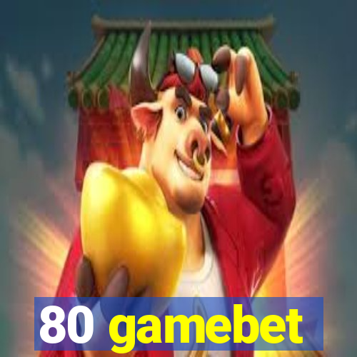 80 gamebet