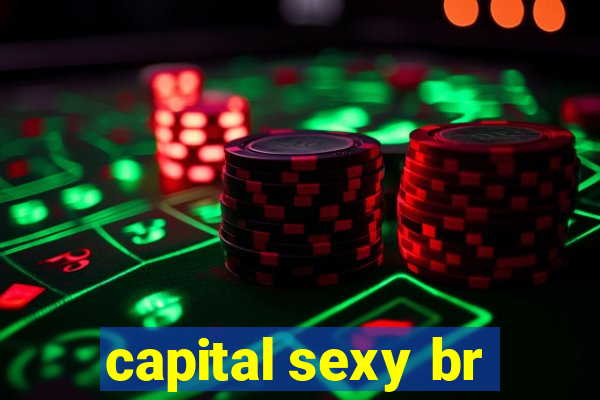 capital sexy br