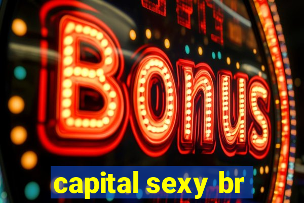 capital sexy br