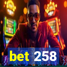 bet 258