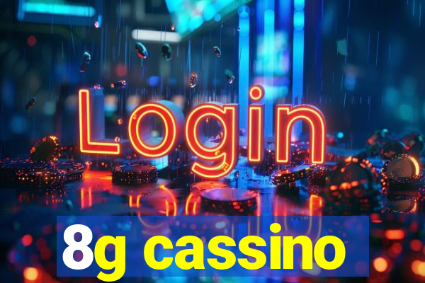 8g cassino