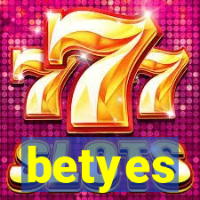 betyes