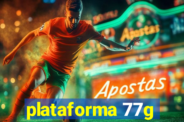 plataforma 77g