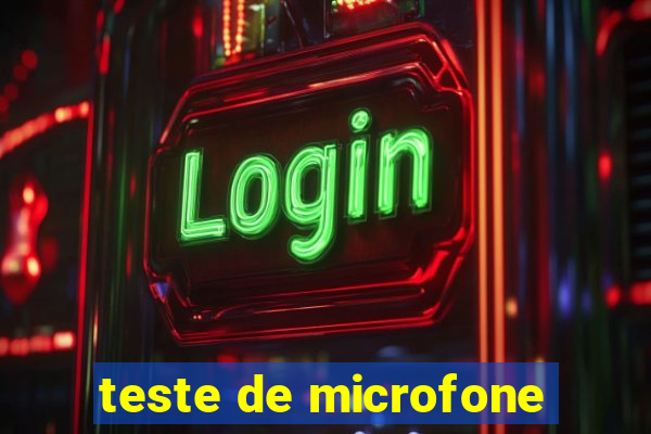 teste de microfone