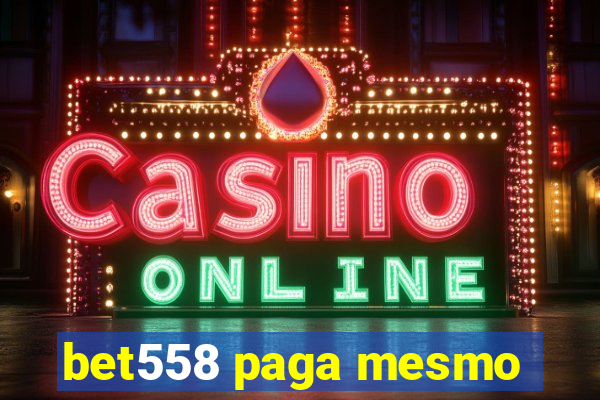 bet558 paga mesmo