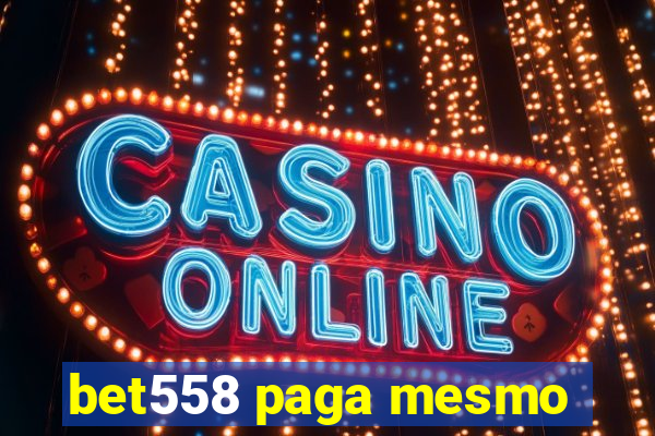 bet558 paga mesmo