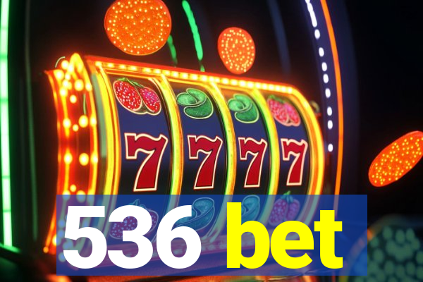 536 bet