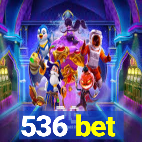 536 bet