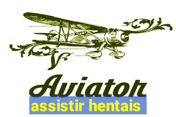 assistir hentais